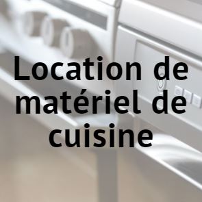 Location de matériel de cuisine